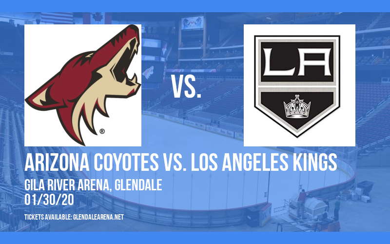 Arizona Coyotes vs. Los Angeles Kings at Gila River Arena