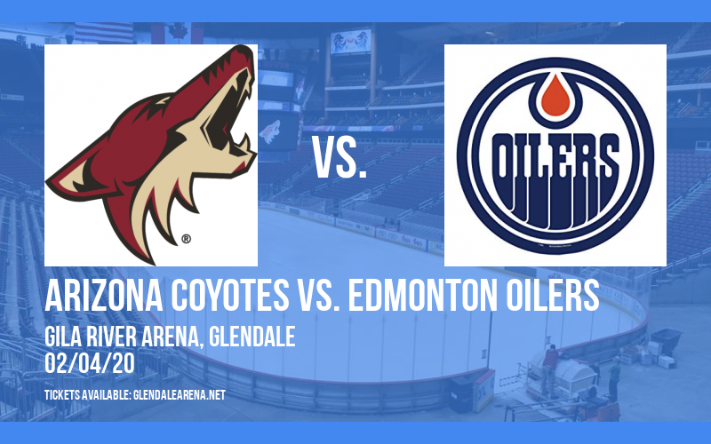 Arizona Coyotes vs. Edmonton Oilers at Gila River Arena