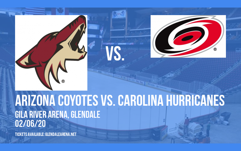 Arizona Coyotes vs. Carolina Hurricanes at Gila River Arena tickets Arizona Coyotes vs. Carolina Hurricanes at Gila River Arena