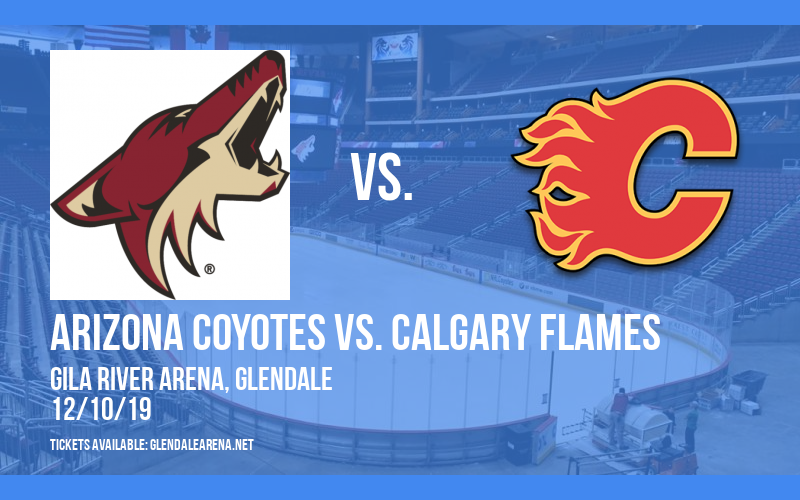 Arizona Coyotes vs. Calgary Flames at Gila River Arena tickets Arizona Coyotes vs. Calgary Flames at Gila River Arena