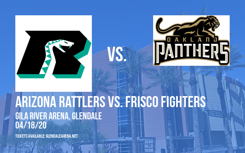 Arizona Rattlers vs. Frisco Fighters at Gila River Arena