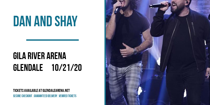 Dan And Shay at Gila River Arena tickets Dan And Shay at Gila River Arena