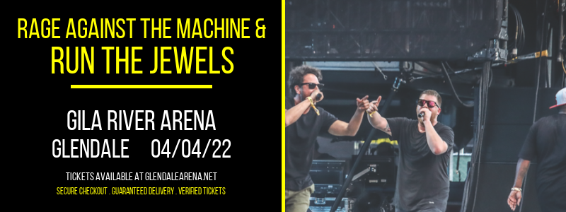 Rage Against The Machine & Run the Jewels at Gila River Arena tickets Rage Against The Machine & Run the Jewels at Gila River Arena