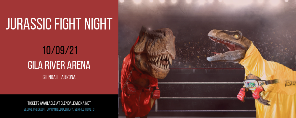 Find The Cheapest Jurassic Fight Night Tickets Glendale Gila River Arena