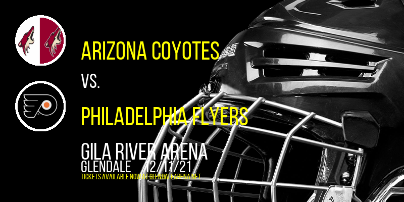 Arizona Coyotes vs. Philadelphia Flyers at Gila River Arena tickets Arizona Coyotes vs. Philadelphia Flyers at Gila River Arena