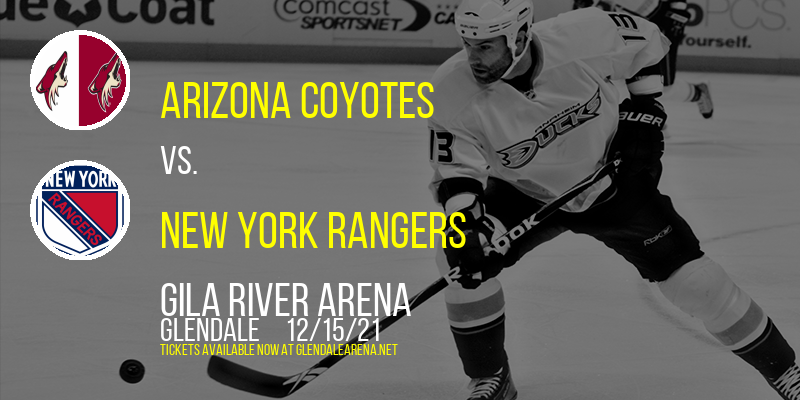 Arizona Coyotes vs. New York Rangers at Gila River Arena tickets Arizona Coyotes vs. New York Rangers at Gila River Arena