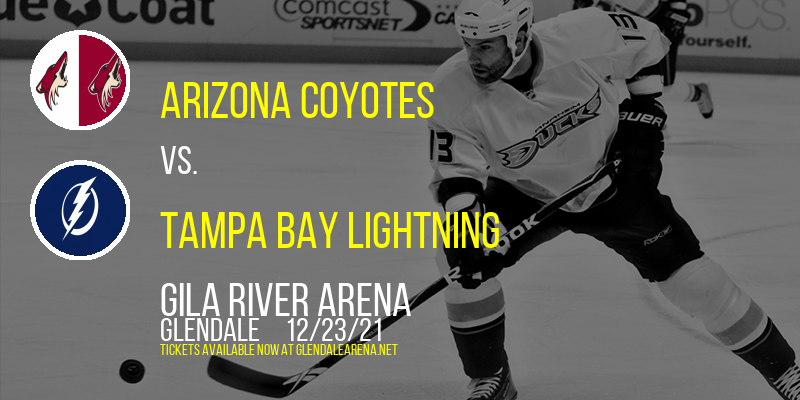 Arizona Coyotes vs. Tampa Bay Lightning at Gila River Arena tickets Arizona Coyotes vs. Tampa Bay Lightning at Gila River Arena
