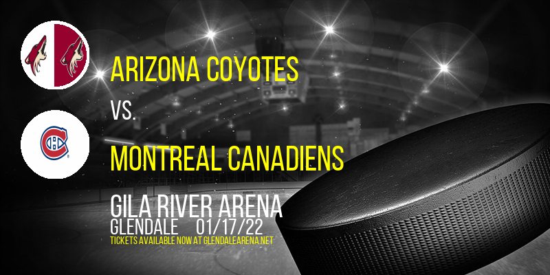 Arizona Coyotes vs. Montreal Canadiens at Gila River Arena tickets Arizona Coyotes vs. Montreal Canadiens at Gila River Arena