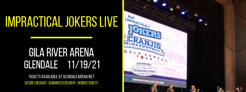 Impractical Jokers Live [CANCELLED] at Gila River Arena