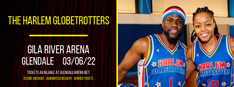 The Harlem Globetrotters at Gila River Arena tickets The Harlem Globetrotters at Gila River Arena