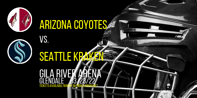 Arizona Coyotes vs. Seattle Kraken at Gila River Arena tickets Arizona Coyotes vs. Seattle Kraken at Gila River Arena