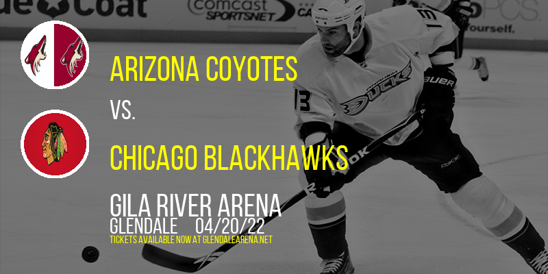 Arizona Coyotes vs. Chicago Blackhawks at Gila River Arena tickets Arizona Coyotes vs. Chicago Blackhawks at Gila River Arena
