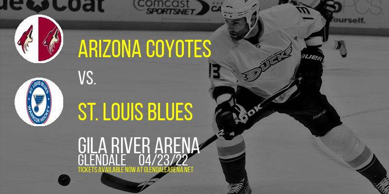Arizona Coyotes vs. St. Louis Blues at Gila River Arena