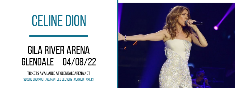 Celine Dion [CANCELLED] at Gila River Arena