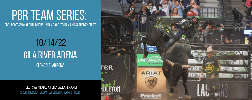 PBR Team Series: PBR - Professional Bull Riders - 2 Day Pass (Friday and Saturday Only) at Gila River Arena tickets PBR Team Series: PBR - Professional Bull Riders - 2 Day Pass (Friday and Saturday Only) at Gila River Arena
