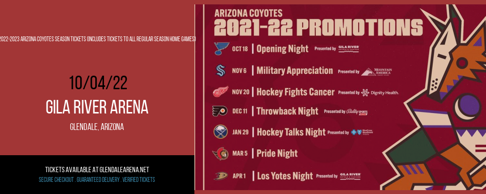 2022-2023 Arizona Coyotes Season Tickets (Includes Tickets To All Regular Season Home Games) at Gila River Arena tickets 2022-2023 Arizona Coyotes Season Tickets (Includes Tickets To All Regular Season Home Games) at Gila River Arena