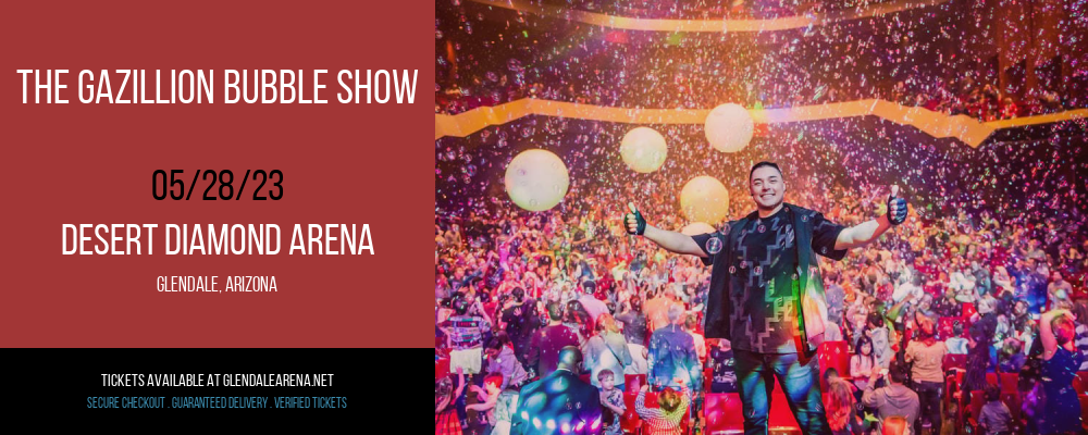 The Gazillion Bubble Show at Gila River Arena