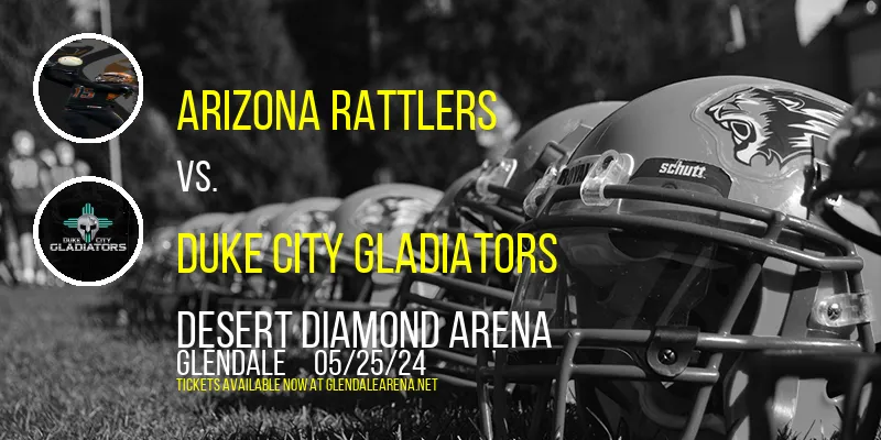 Arizona Rattlers vs. Duke City Gladiators at Desert Diamond Arena