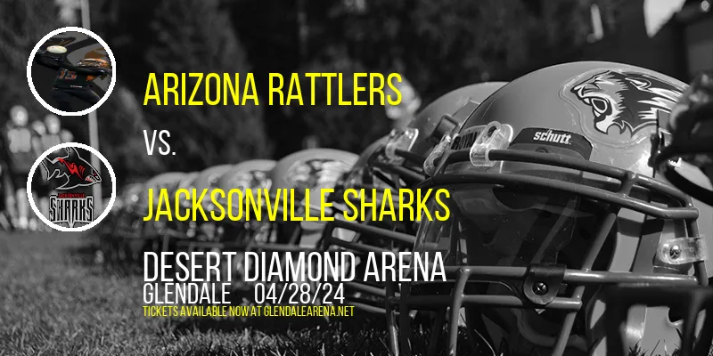 Arizona Rattlers vs. Jacksonville Sharks at Desert Diamond Arena