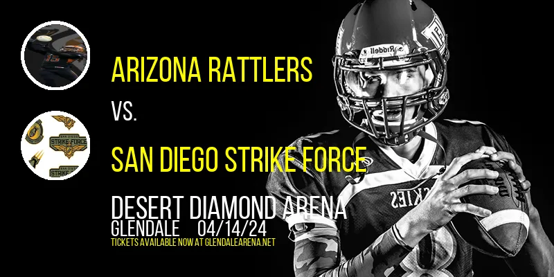 Arizona Rattlers vs. San Diego Strike Force at Desert Diamond Arena