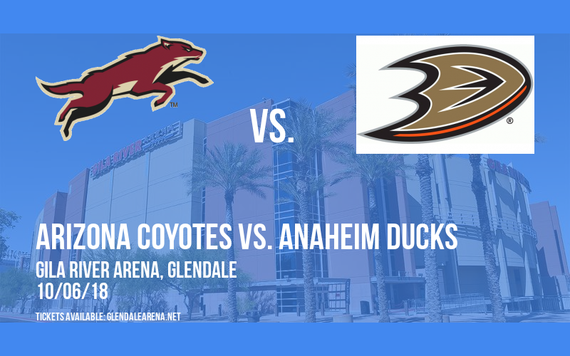 Arizona Coyotes vs. Anaheim Ducks at Gila River Arena