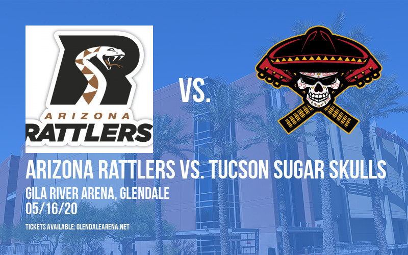 Arizona Rattlers vs. Tucson Sugar Skulls at Gila River Arena tickets Arizona Rattlers vs. Tucson Sugar Skulls at Gila River Arena