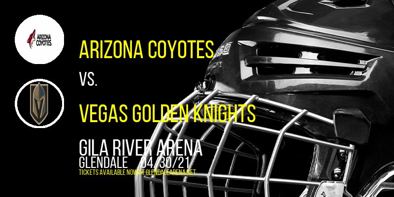 Arizona Coyotes vs. Vegas Golden Knights at Gila River Arena