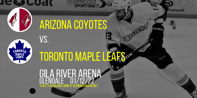 Arizona Coyotes vs. Toronto Maple Leafs at Gila River Arena