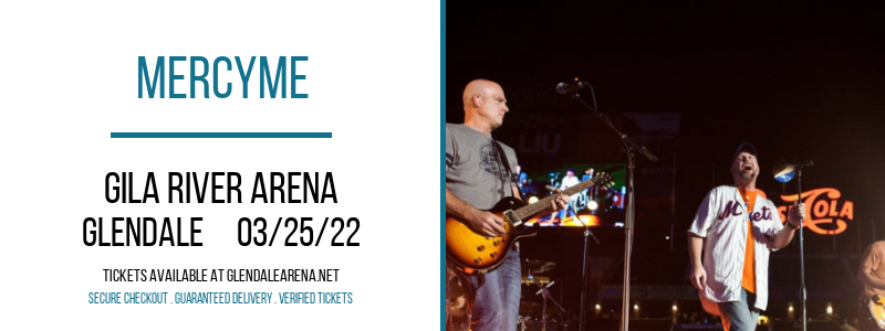 MercyMe at Gila River Arena tickets MercyMe at Gila River Arena